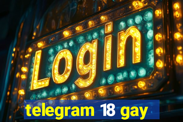 telegram 18 gay